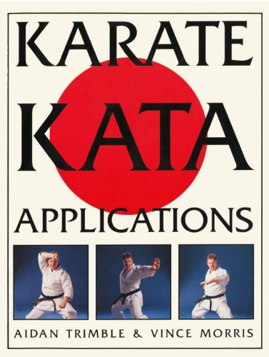 Book cover of Karate Kata Applications by Vince Morris, Aidan Trimble