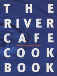 Book cover of The River Cafe Cookbook by Rose Gray, Ruth Rogers