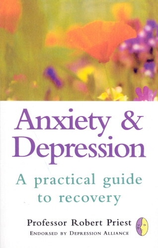 Book cover of Anxiety & Depression by Robert G Priest