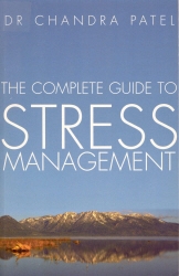 Book cover of The Complete Guide To Stress Management by Chandra Patel