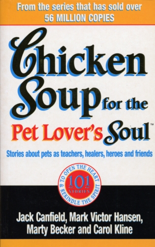 Book cover of Chicken Soup For The Pet Lovers Soul by Mark Victor Hansen, Jack Canfield