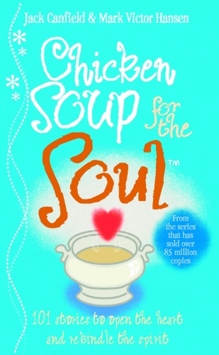 Book cover of Chicken Soup For The Soul by Jack Canfield, Mark Victor Hansen