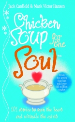 Book cover of Chicken Soup For The Soul by Jack Canfield, Mark Victor Hansen