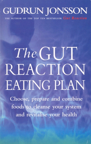 Book cover of The Gut Reaction Eating Plan by Gudrun Jonsson