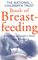 Book cover of The National Childbirth Trust Book Of Breastfeeding by Mary Smale