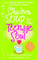 Book cover of Chicken Soup For The Teenage Soul by Jack Canfield, Mark Victor Hansen