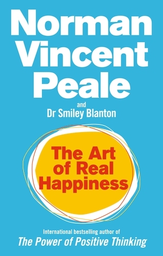 Book cover of The Art Of Real Happiness by Norman Vincent Peale, Smiley Blanton