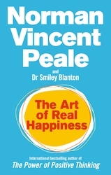 Book cover of The Art Of Real Happiness by Norman Vincent Peale, Smiley Blanton