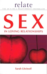 Book cover of The Relate Guide to Sex in Loving Relationships by Sarah Litvinoff