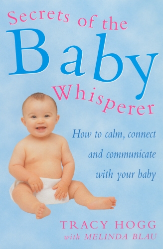 Book cover of Secrets Of The Baby Whisperer by Tracy Hogg, Melinda Blau