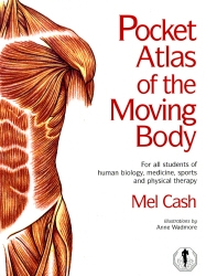 Book cover of The Pocket Atlas Of The Moving Body by Mel Cash