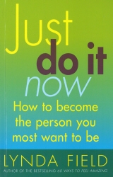 Book cover of Just Do It Now! by Lynda Field