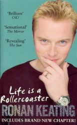 Book cover of Life Is A Rollercoaster by Ronan Keating