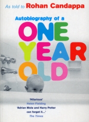 Book cover of Autobiography Of A One Year Old by Rohan Candappa