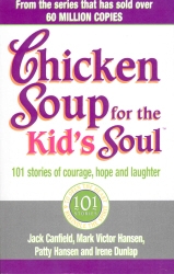 Book cover of Chicken Soup For The Kids Soul by Mark Victor Hansen, Jack Canfield, Patty Hansen, Irene Dunlap