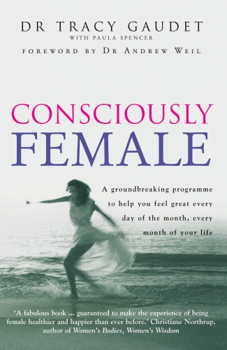Book cover of Consciously Female by Tracy Gaudet, Paula Spencer