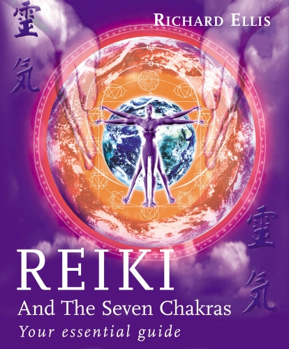 Book cover of Reiki And The Seven Chakras by Richard Ellis
