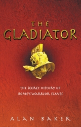 Book cover of The Gladiator by Alan Baker