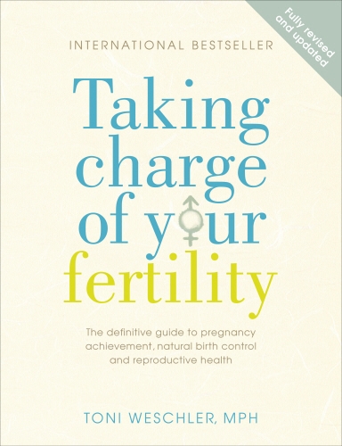 Book cover of Taking Charge Of Your Fertility by Toni Weschler