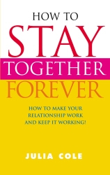 Book cover of How to Stay Together Forever by Julia Cole