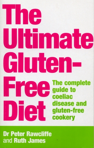 Book cover of The Ultimate Gluten-Free Diet by Ruth James, P Rawcliffe