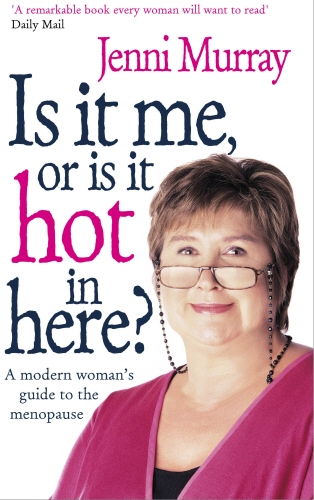 Book cover of Is It Me Or Is It Hot In Here? by Jenni Murray