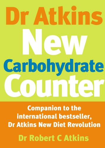 Book cover of Dr Atkins New Carbohydrate Counter by Dr Atkins, Robert C Atkins