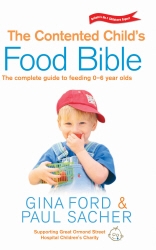 Book cover of The Contented Child's Food Bible by Gina Ford, Paul Sacher