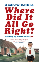 Book cover of Where Did It All Go Right? by Andrew Collins