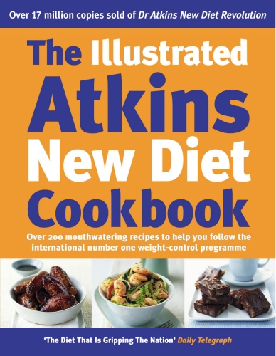 Book cover of The Illustrated Atkins New Diet Cookbook by Robert C Atkins