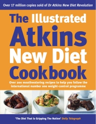 Book cover of The Illustrated Atkins New Diet Cookbook by Robert C Atkins