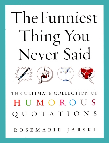 Book cover of The Funniest Thing You Never Said by Rosemarie Jarski