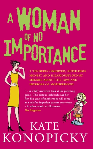 Book cover of A Woman Of No Importance by Kate Konopicky