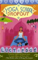 Book cover of Yoga School Dropout by Lucy Edge