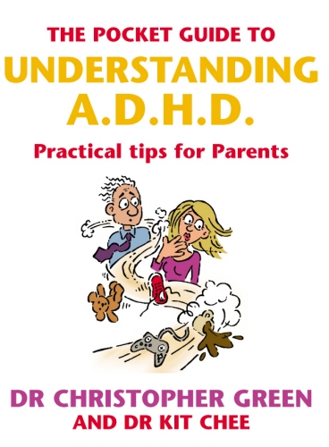Book cover of The Pocket Guide To Understanding A.D.H.D. by Christopher Green, Kit Chee