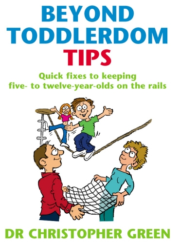 Book cover of Beyond Toddlerdom Tips by Christopher Green
