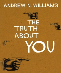 Book cover of The Truth About You by Andrew N Williams
