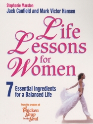 Book cover of Life Lessons For Women by Stephanie Marston, Jack Canfield, Mark Victor Hansen