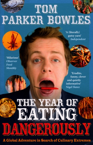 Book cover of The Year Of Eating Dangerously by Tom Parker Bowles