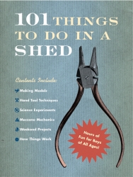 Book cover of 101 Things To Do In A Shed by Rob Beattie