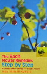 Book cover of The Bach Flower Remedies Step by Step by Judy Howard