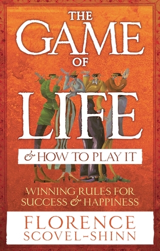 Book cover of The Game Of Life & How To Play It by Florence Scovel-Shinn