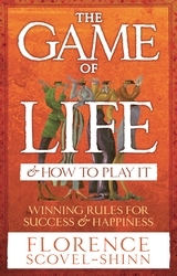 Book cover of The Game Of Life & How To Play It by Florence Scovel-Shinn