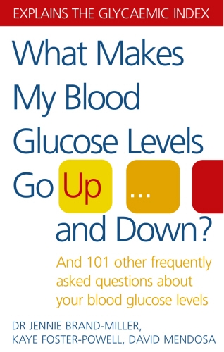 Book cover of What Makes My Blood Glucose Levels Go Up...And Down? by Jennie Brand-Miller, Kaye Foster-Powell, David Mendosa