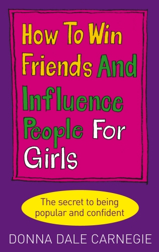 Book cover of How to Win Friends and Influence People for Girls by Donna Dale Carnegie
