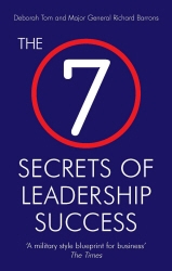 Book cover of The 7 Secrets of Leadership Success by Deborah Tom, Richard Barrons