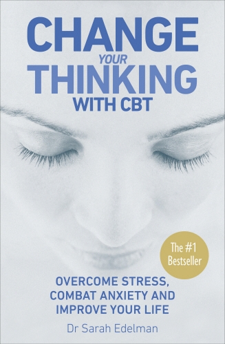 Book cover of Change Your Thinking with CBT by Dr Sarah Edelman