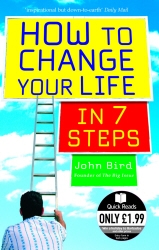 Book cover of How to Change Your Life in 7 Steps by John Bird