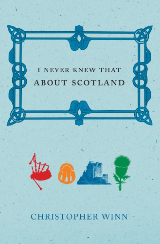 Book cover of I Never Knew That About Scotland by Christopher Winn