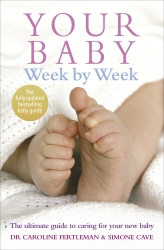 Book cover of Your Baby Week By Week by Simone Cave, Caroline Fertleman